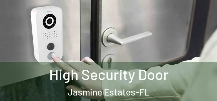  High Security Door Jasmine Estates-FL